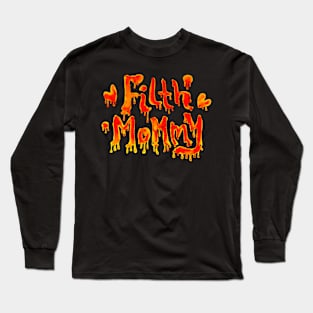 FILTH MOMMY (red) Long Sleeve T-Shirt